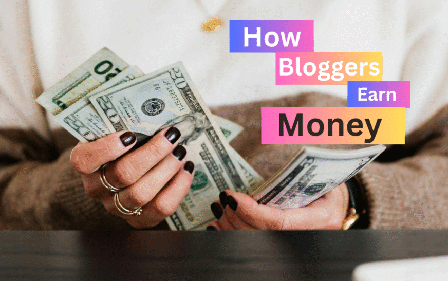 how bloggers earn money